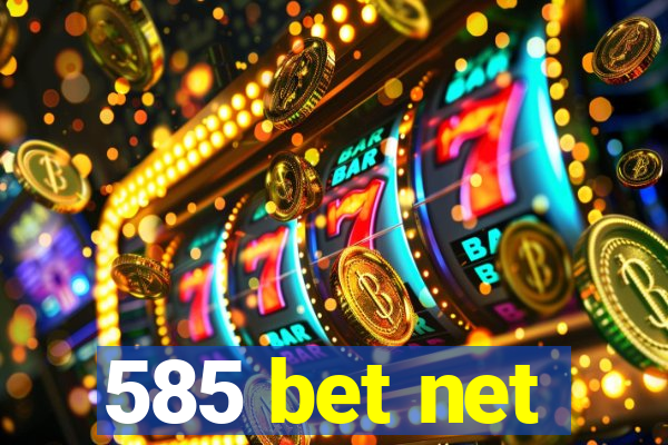 585 bet net